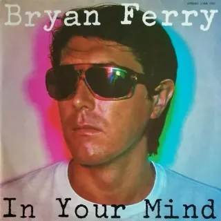 Bryan Ferry - In Your Mind - Bild 1