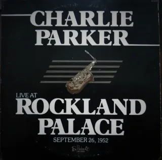 Charlie Parker - Live At Rockland Palace September 26, 1952 - Bild 1