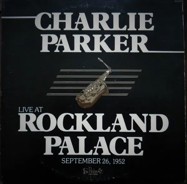 Charlie Parker - Live At Rockland Palace September 26, 1952 - Bild 1