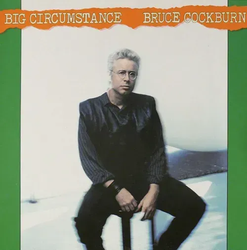 Bruce Cockburn - Big Circumstance - Bild 1