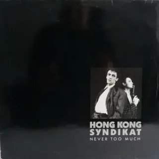 Hongkong Syndikat - Never Too Much - Bild 1