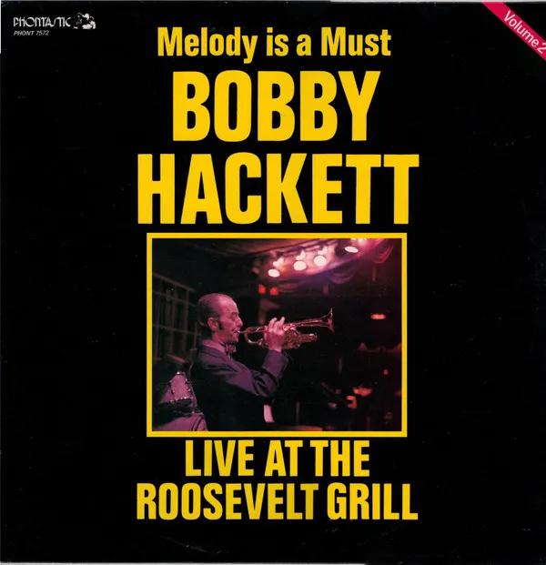 Bobby Hackett - Melody Is A Must (Live At The Roosevelt Grill) Volume 2